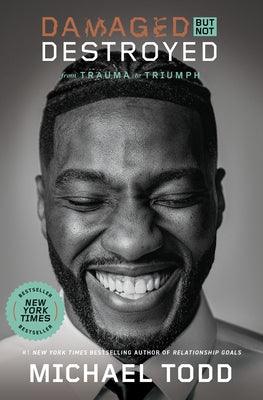 Damaged But Not Destroyed: From Trauma to Triumph - Hardcover | Diverse Reads