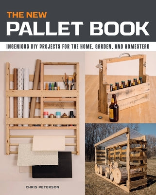 The New Pallet Book: Ingenious DIY Projects for the Home, Garden, and Homestead - Paperback | Diverse Reads