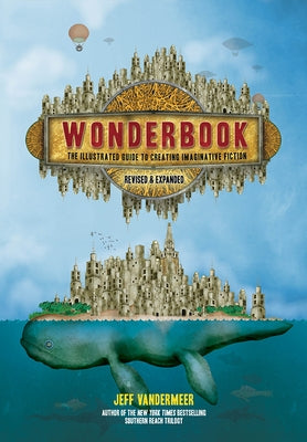 Wonderbook (Revised and Expanded): The Illustrated Guide to Creating Imaginative Fiction - Paperback | Diverse Reads