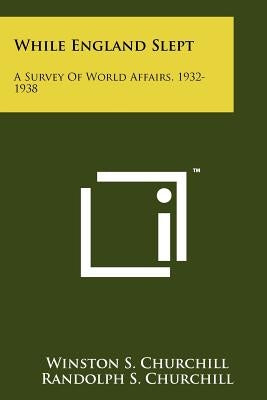 While England Slept: A Survey Of World Affairs, 1932-1938 - Paperback | Diverse Reads