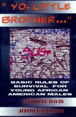 Yo, Little Brother . . .: Basic Rules of Survival for Young African American Males - Paperback | Diverse Reads