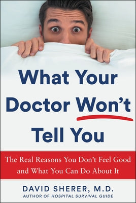 What Your Doctor Won't Tell You: The Real Reasons You Don't Feel Good and What YOU Can Do About It - Hardcover | Diverse Reads