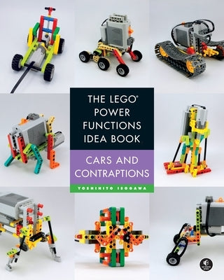 The LEGO Power Functions Idea Book, Volume 2: Cars and Contraptions - Paperback | Diverse Reads