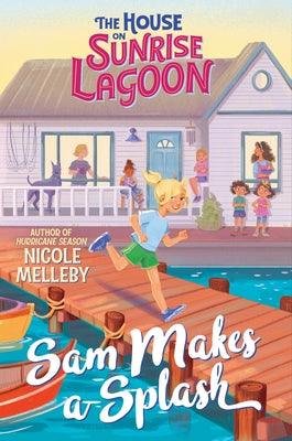 The House on Sunrise Lagoon: Sam Makes a Splash - Hardcover | Diverse Reads