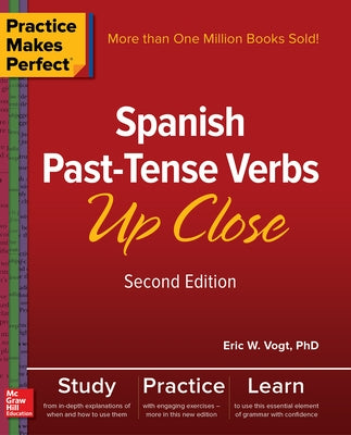 Practice Makes Perfect: Spanish Past-Tense Verbs Up Close, Second Edition - Paperback | Diverse Reads