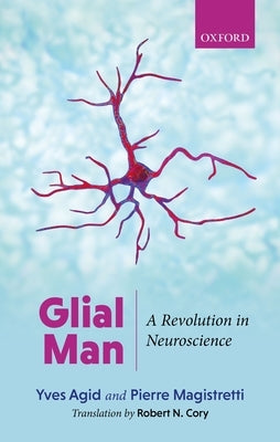 Glial Man: A Revolution in Neuroscience - Hardcover | Diverse Reads