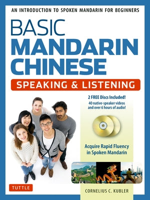 Basic Mandarin Chinese - Speaking & Listening Textbook: An Introduction to Spoken Mandarin for Beginners (DVD and MP3 Audio CD Included) - Paperback | Diverse Reads