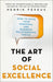 The Art of Social Excellence: How to Make Your Personal and Business Relationships Thrive - Paperback | Diverse Reads
