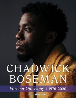 Chadwick Boseman: Forever Our King 1976-2020 - Paperback | Diverse Reads