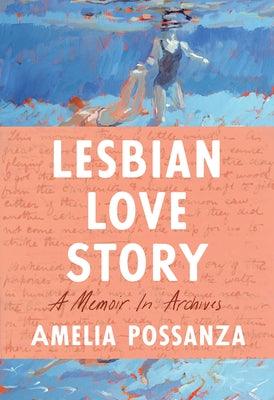 Lesbian Love Story: A Memoir in Archives - Hardcover | Diverse Reads