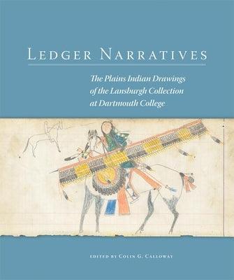 Ledger Narratives, 6: The Plains Indian Drawings in the Mark Lansburgh Collection at Dartmouth College - Paperback