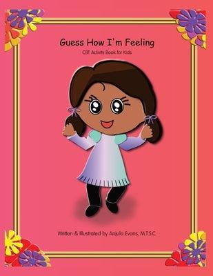 Guess How I'm Feeling: CBT Activity Book for Kids - Paperback | Diverse Reads