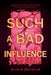 Such a Bad Influence - Hardcover | Diverse Reads
