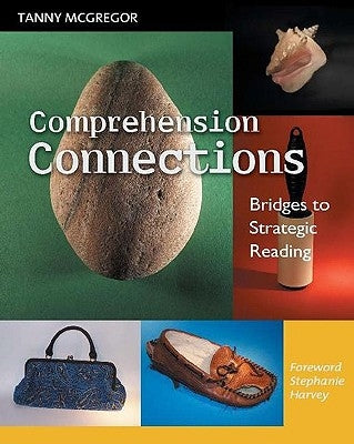 Comprehension Connections: Bridges to Strategic Reading - Paperback | Diverse Reads
