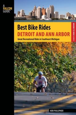 Best Bike Rides Detroit and Ann Arbor: Great Recreational Rides In Southeast Michigan - Paperback | Diverse Reads