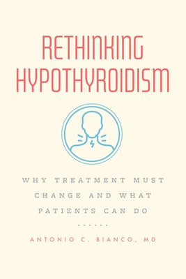Rethinking Hypothyroidism: Why Treatment Must Change and What Patients Can Do - Paperback | Diverse Reads