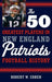 The 50 Greatest Players in New England Patriots Football History - Hardcover | Diverse Reads