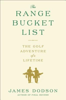 The Range Bucket List: The Golf Adventure of a Lifetime - Paperback | Diverse Reads