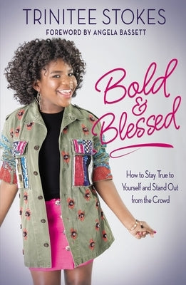 Bold and Blessed: How to Stay True to Yourself and Stand Out from the Crowd - Paperback | Diverse Reads