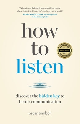 How to Listen: Discover the Hidden Key to Better Communication - Paperback | Diverse Reads
