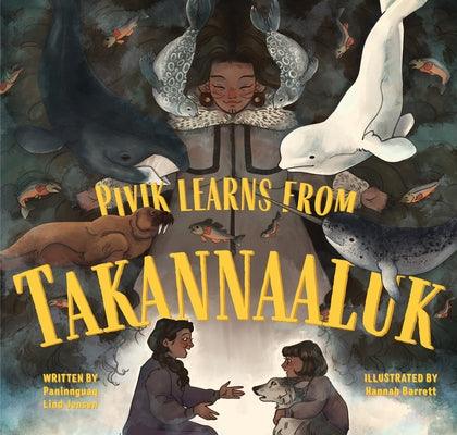 Pivik Learns from Takannaaluk: English Edition - Hardcover