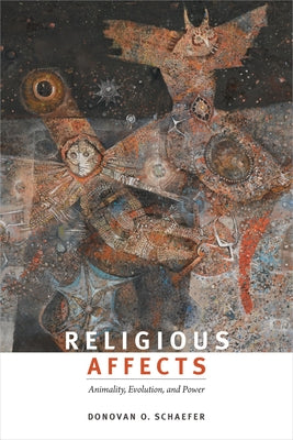 Religious Affects: Animality, Evolution, and Power - Paperback | Diverse Reads