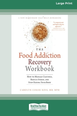 Food Addiction Recovery Workbook: How to Manage Cravings, Reduce Stress, and Stop Hating Your Body (16pt Large Print Edition) - Paperback | Diverse Reads