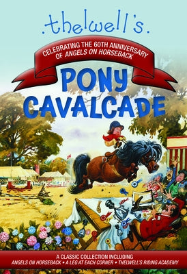 Thelwell's Pony Cavalcade: Angels on Horseback, A Leg in Each Corner, Riding Academy - Paperback | Diverse Reads