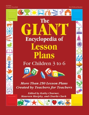 The GIANT Encyclopedia of Lesson Plans for Children 3 to 6: More Than 250 Lesson Plans Created by Teachers for Teachers - Paperback | Diverse Reads