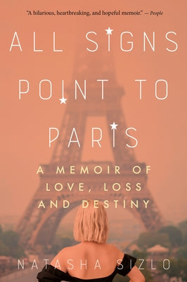 All Signs Point to Paris: A Memoir of Love, Loss, and Destiny - Paperback | Diverse Reads
