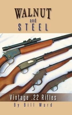 Walnut and Steel: Vintage .22 Rifles - Hardcover | Diverse Reads