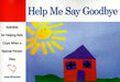 Help Me Say Goodbye: Activities for Helping Kids Cope When a Special Person Dies - Paperback | Diverse Reads