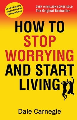 How to Stop Worrying and Start Living - Paperback | Diverse Reads