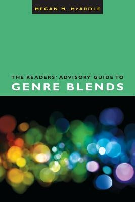 The Readers' Advisory Guide to Genre Blends - Paperback | Diverse Reads