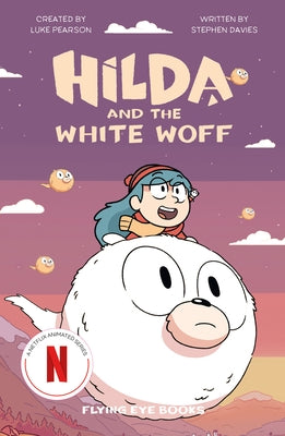 Hilda and the White Woff: Hilda Netflix Tie-In 6 - Paperback | Diverse Reads