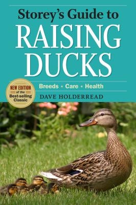 Storey's Guide to Raising Ducks, 2nd Edition: Breeds, Care, Health - Paperback | Diverse Reads