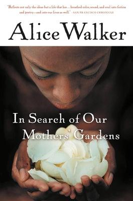 In Search of Our Mothers' Gardens: Womanist Prose - Paperback |  Diverse Reads