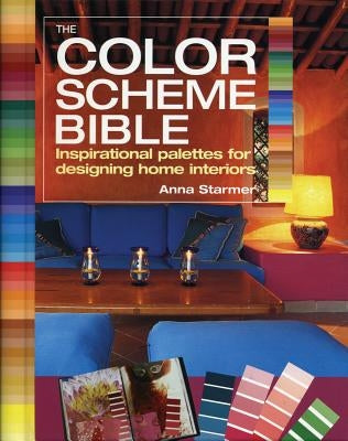 The Color Scheme Bible: Inspirational Palettes for Designing Home Interiors - Paperback | Diverse Reads
