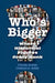 Who's Bigger?: Where Historical Figures Really Rank - Hardcover | Diverse Reads