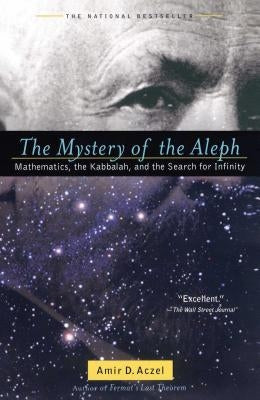 The Mystery of the Aleph: Mathematics, the Kabbalah, and the Search for Infinity - Paperback | Diverse Reads