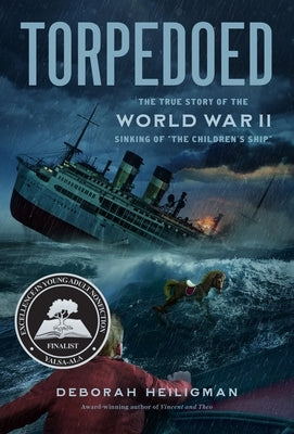 Torpedoed: The True Story of the World War II Sinking of "The Children's Ship" - Hardcover | Diverse Reads