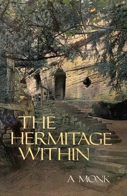 The Hermitage Within: Spirituality of the Desert by a Monk Volume 180 - Paperback | Diverse Reads