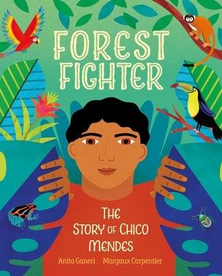 Forest Fighter: The Story of Chico Mendes - Paperback | Diverse Reads