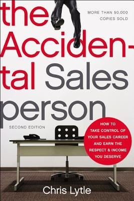 The Accidental Salesperson: How to Take Control of Your Sales Career and Earn the Respect and Income You Deserve - Paperback | Diverse Reads