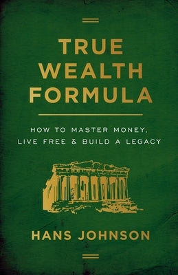 True Wealth Formula: How to Master Money, Live Free & Build a Legacy - Paperback | Diverse Reads