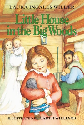 Little House in the Big Woods (Little House Series: Classic Stories #1) - Paperback | Diverse Reads