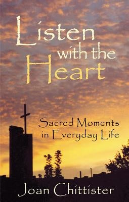 Listen with the Heart: Sacred Moments in Everyday Life - Paperback | Diverse Reads