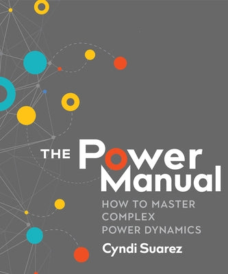 The Power Manual: How to Master Complex Power Dynamics - Paperback | Diverse Reads