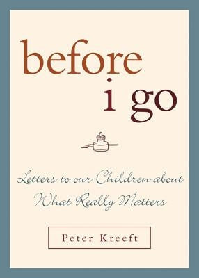 Before I Go: Letters to Our Children about What Really Matters - Hardcover | Diverse Reads