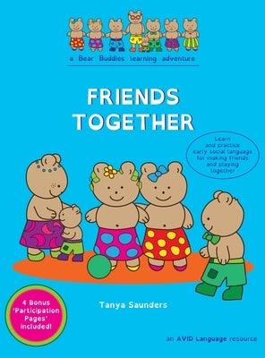 Friends Together: A Bear Buddies Learning Adventure: learn and practice early social language for making friends and playing together - Hardcover | Diverse Reads
